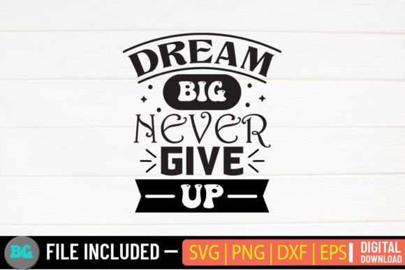Dream Big Never Give Up: A Designer's Take on This SVG