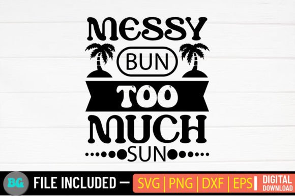 Messy Bun Too Much Sun Summer SVG Review