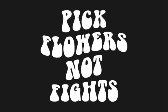 Pick Flowers Not Fights SVG Sublimation Review