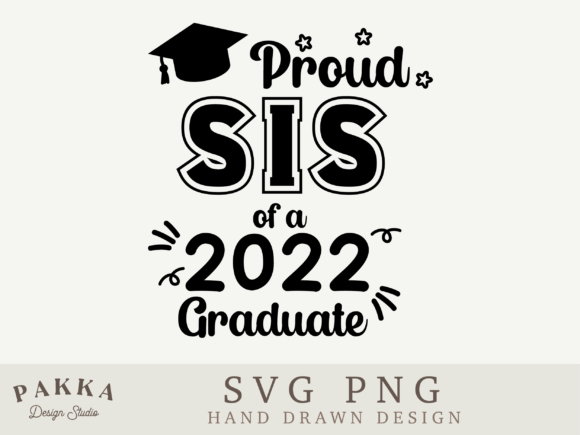 Reviewing the Proud Sis of a 2022 Graduate SVG